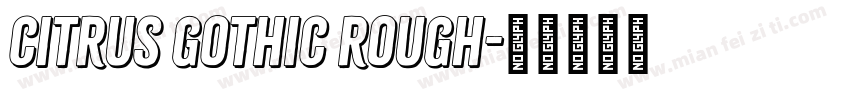 CITRUS GOTHIC ROUGH字体转换